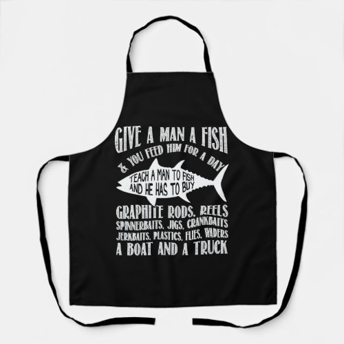 Fishing _ Teach a man to fish awesome t_shirt Apron