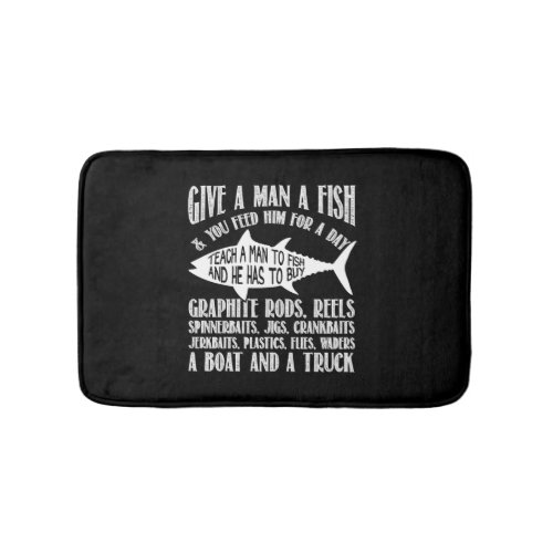 Fishing _ Teach a man to fish awesome t_shirt Bath Mat