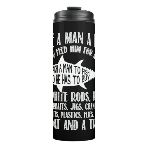 Fishing _ Teach a man to fish awesome t_shirt Thermal Tumbler