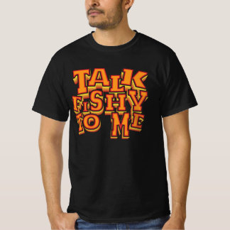 Fishing theme "Talk Fishy To Me" T-Shirt