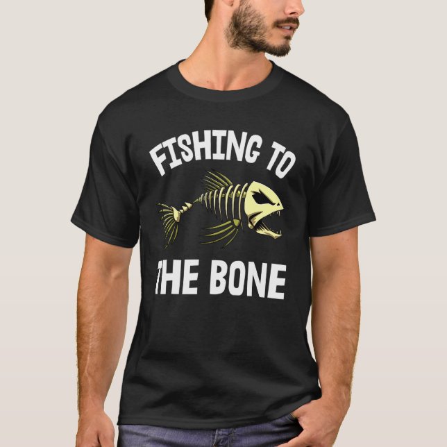 Fishing To Bone Skeleton Fish Bone Tees Sharp Teet (Front)