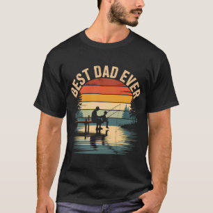 Fishing Together Best Dad Ever Apparel T-Shirt