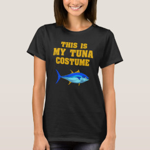 Fishing Tuna Costume Fisherman Angler Fisher Saltw T-Shirt