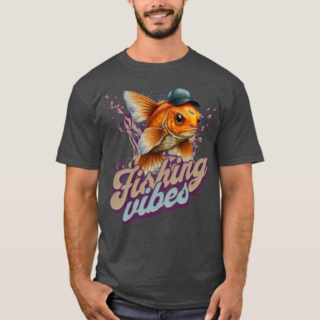 Fishing Vibes: Ultimate Fishing Lovers Gift T-Shirt (Front)