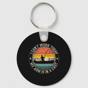 Fishing Vintage I Can't Work Today My Arm Is In A Keychain