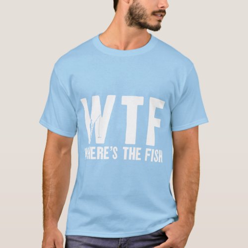 Fishing Vintage Wtf Wheres The Fish T_Shirt