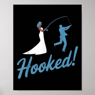 Fishing Wedding Groom Hooked Funny Marriage Gift Poster
