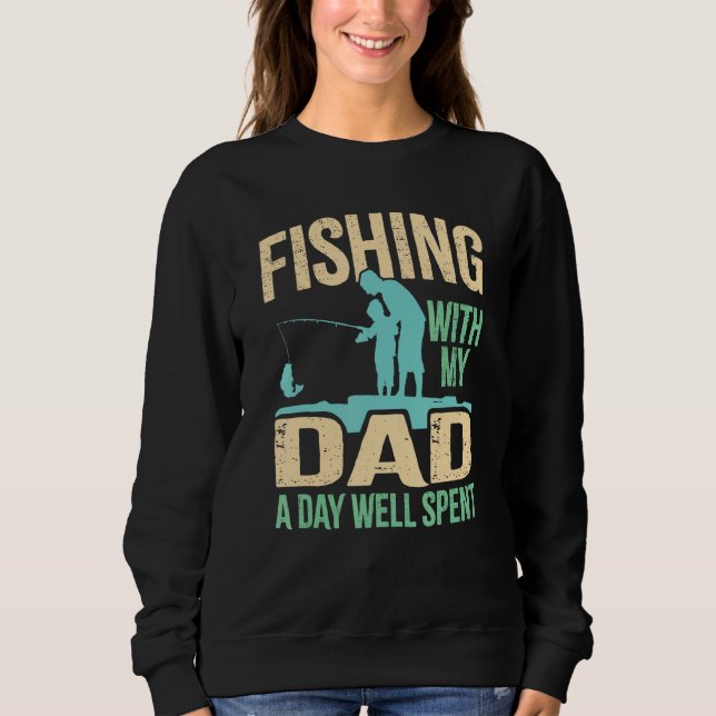 Fishing With Dad  Sons & Daughters Fish Team Angle Sweatshirt (Front)