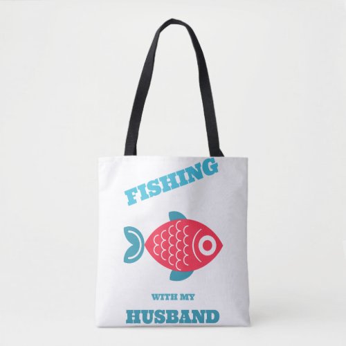 Fishing With My Husband Tote Bag