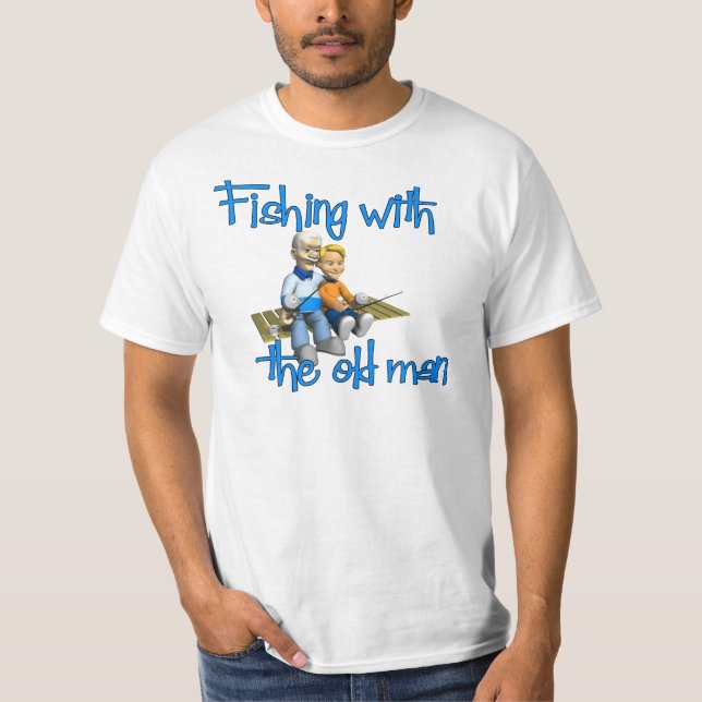 Fishing with the Old Man T-Shirt (Front)