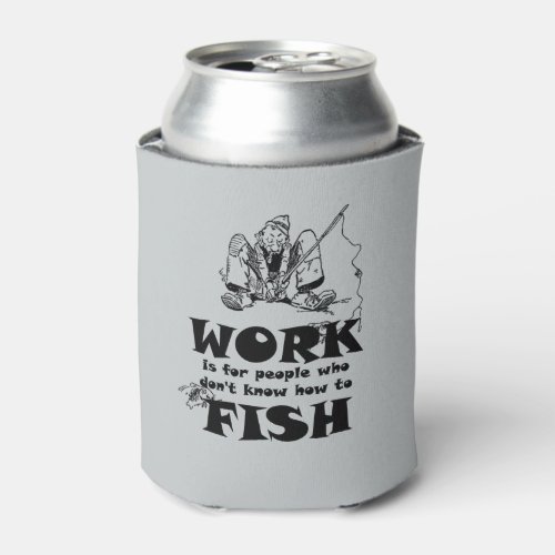 Fishing Work Funny Grey Custom Can Cooler