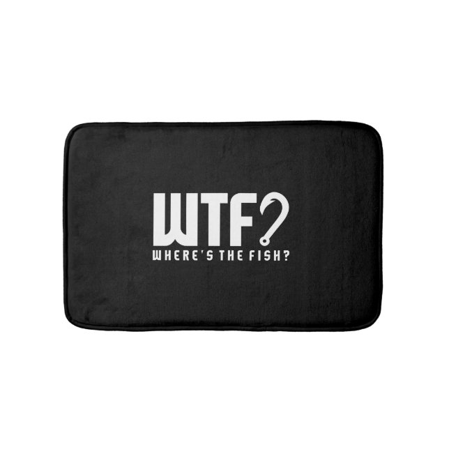 Fishing - wtf where's the fish bath mat (Front)
