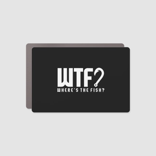 Fishing - wtf where's the fish car magnet (Front)