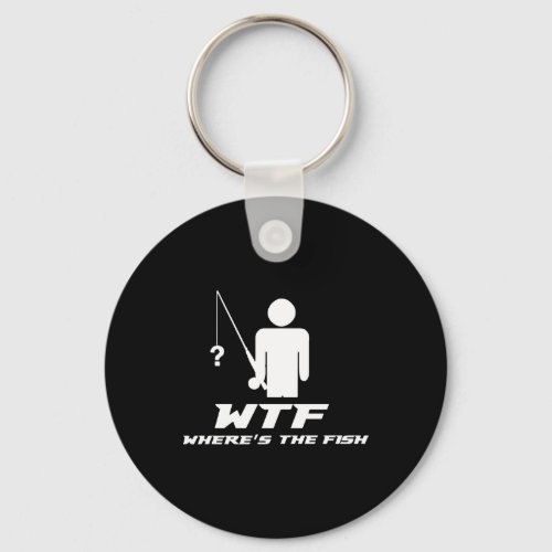 Fishing  WTF Wheres The Fish  fishing pole Keychain