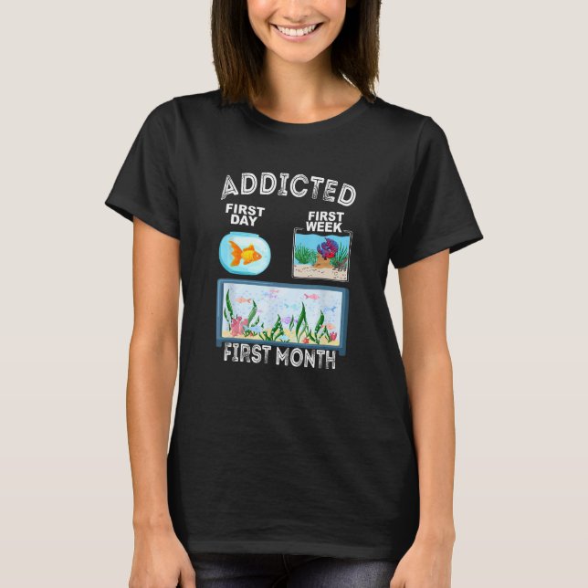 Fishkeeper Fish Addicted Aquarist  Aquarium Hobbyi T-Shirt (Front)