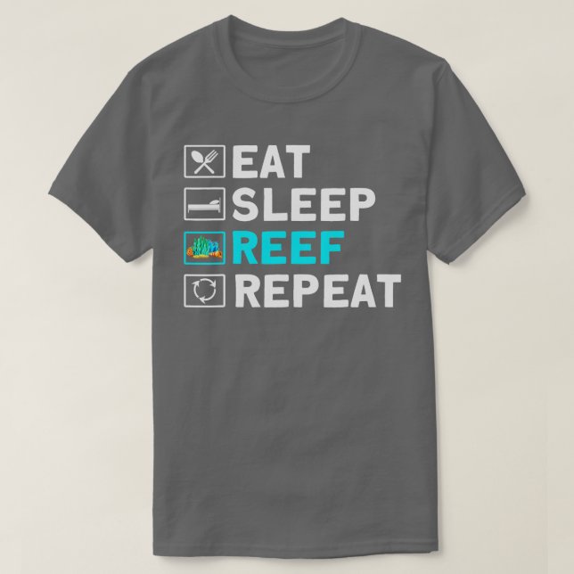 Fishkeeping Eat Sleep Reef Repeat Aquarist  - 1  T-Shirt (Design Front)