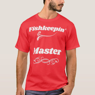 Fishkeeping master design T-Shirt