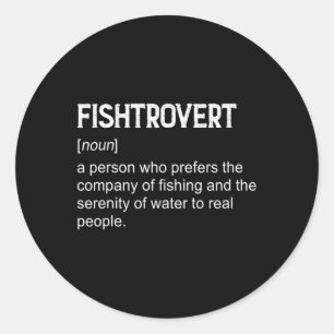 Fishtrovert Byss Fishing Boating Definition Dictio Classic Round Sticker