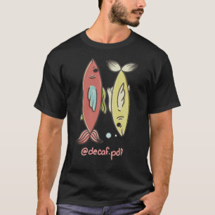 fishy fishy T-Shirt