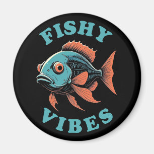 Fishy Vibes - Funny Fish Magnet