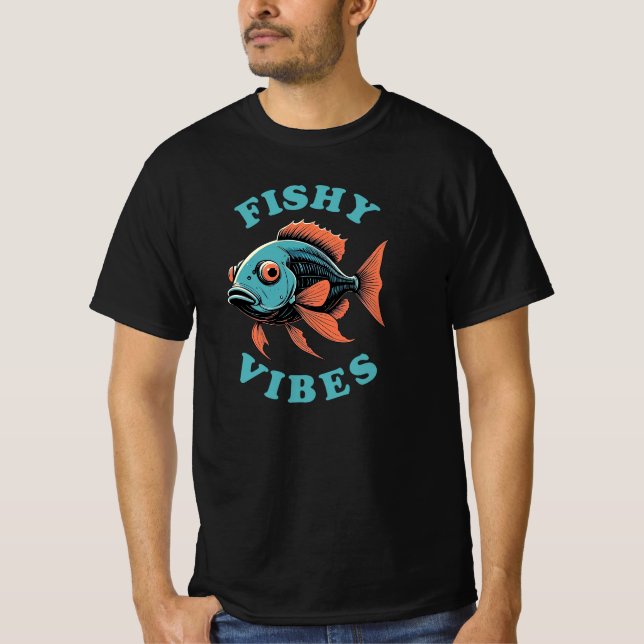 Fishy Vibes - Funny Fish T-Shirt (Front)