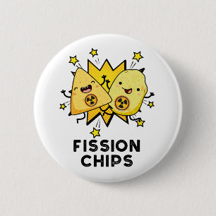 Fission Chips Funny Physics Food Pun  Button