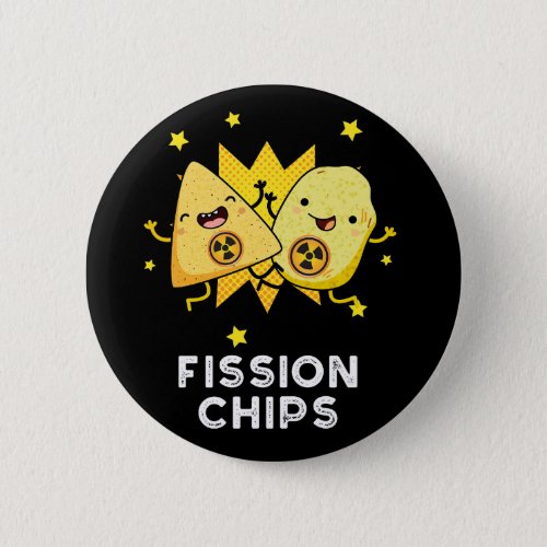 Fission Chips Funny Physics Food Pun Dark BG Button