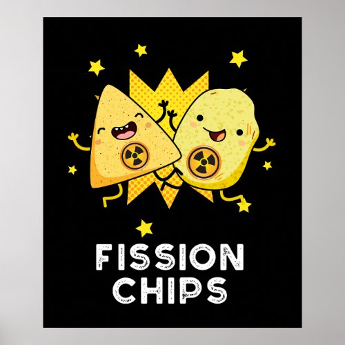 Fission Chips Funny Physics Food Pun Dark BG Poster