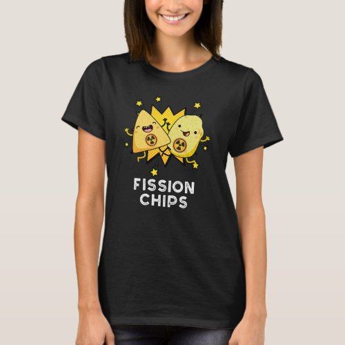 Fission Chips Funny Physics Food Pun Dark BG T_Shirt