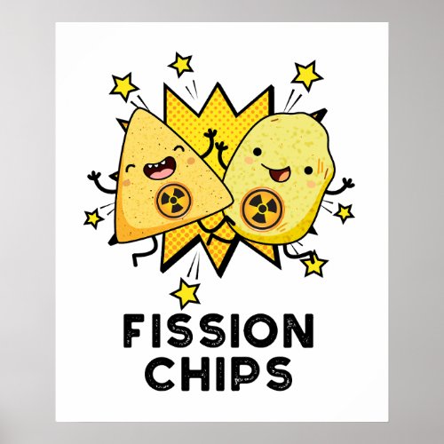 Fission Chips Funny Physics Food Pun  Poster