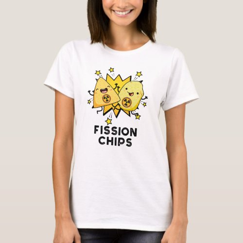 Fission Chips Funny Physics Food Pun  T_Shirt