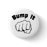 Fist Bump It Pinback Button Fist Bump It Pinback Button