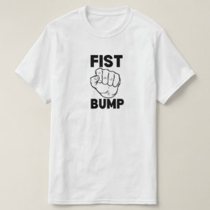 FIST BUMP T-Shirt