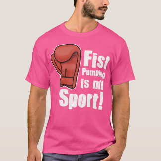 Fist Pumping Is My Sport Boxers T-Shirt