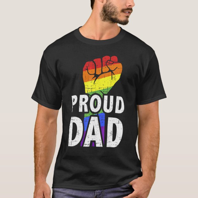 Fist Rainbow Proud Dad  Gay Pride Lgbtq Father's D T-Shirt (Front)