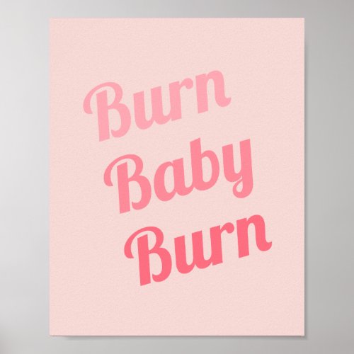 Fit Inspirational Quote Poster Burn Baby Pink