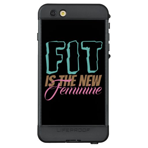Fit is the new feminine | fitness quote for her LifeProof NÜÜD iPhone 6s plus case