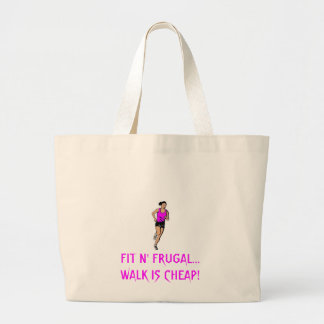 FIT N' FRUGAL...WALK IS CHEAP! LARGE TOTE BAG