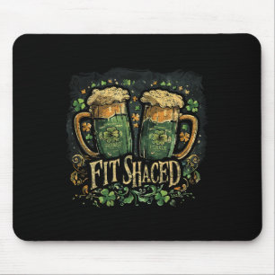 Fit Shaced Funny Irish Drinking St. Patrick's Day Mouse Pad