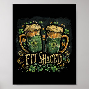 Fit Shaced Funny Irish Drinking St. Patrick's Day  Poster