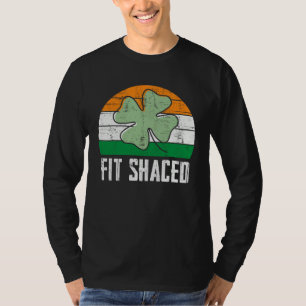 Fit Shaced Irish Drinking  Drunk St Patrick s Day  T-Shirt