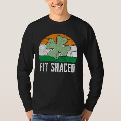 Fit Shaced Irish Drinking  Drunk St Patrick s Day  T-Shirt