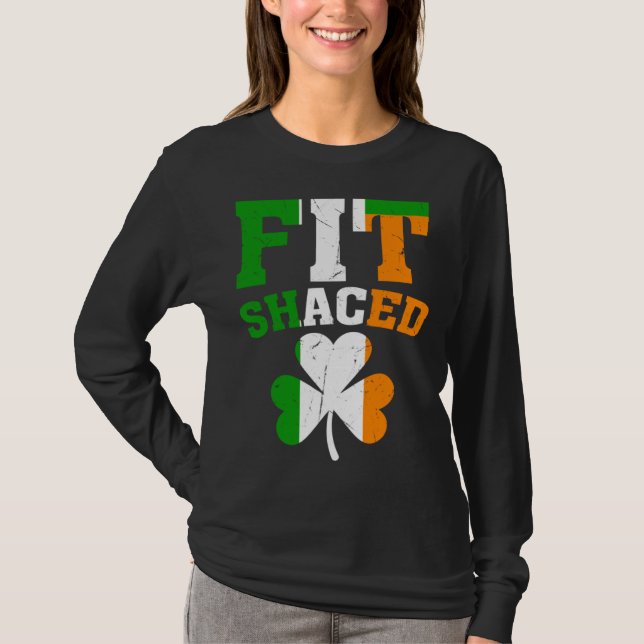 Fit Shaced Irish  St Patricks Day Shamrock drinkin T-Shirt (Front)