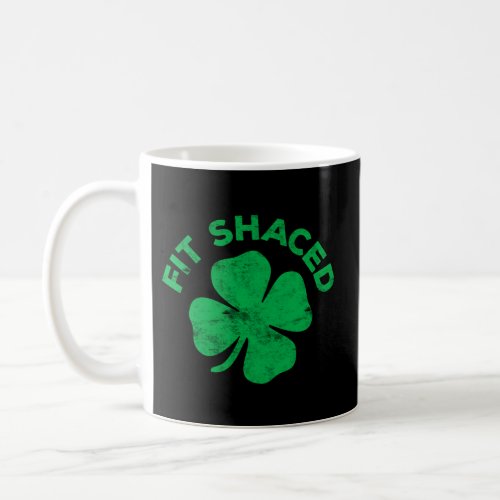 Fit Shaced Saint Patrick Day Coffee Mug