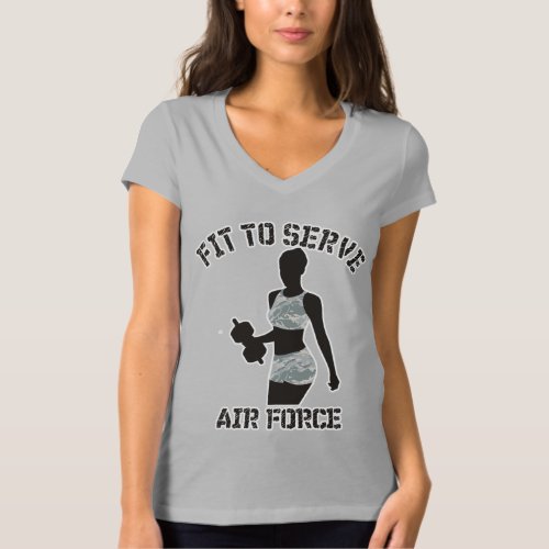 FIT TO SERVE THE AIR FORCE T_Shirt