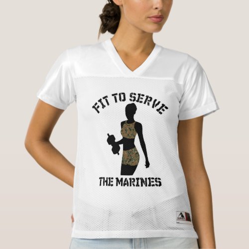 FIT TO SERVE THE MARINES WOMENS FOOTBALL JERSEY