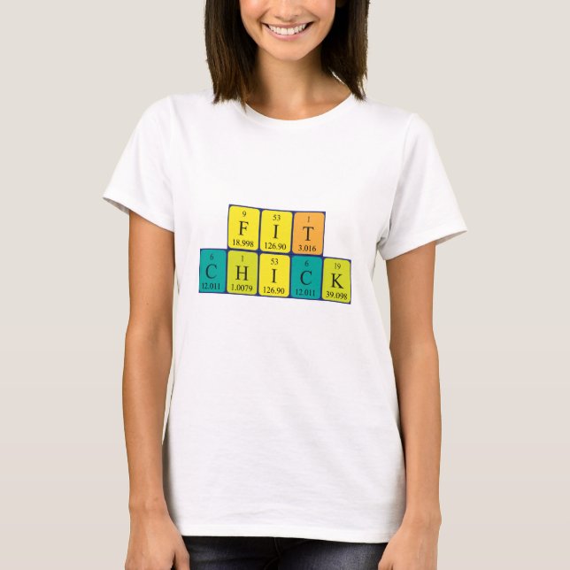FitChick periodic table shirt 2 (Front)