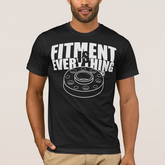 Fitment is Everything T-Shirt (Front)