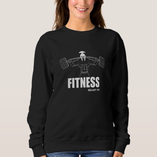 Fitness Beast On Gym Motivation Fitness Sayings Sweatshirt