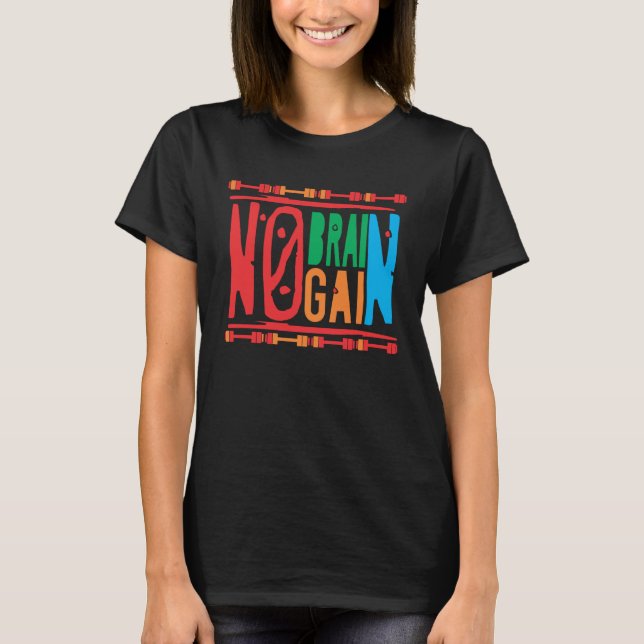 Fitness Bodybuilding I No Brain No Gain T-Shirt (Front)